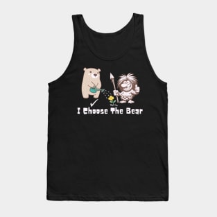 I Choose The Bear Tank Top